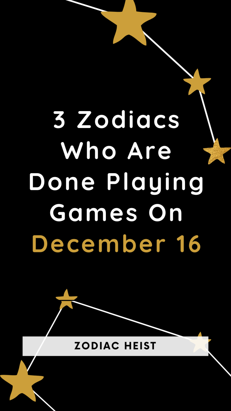 3 Zodiacs Who Are Done Playing Games On December 16 3 Zodiacs Who Are Done Playing Games On December 16