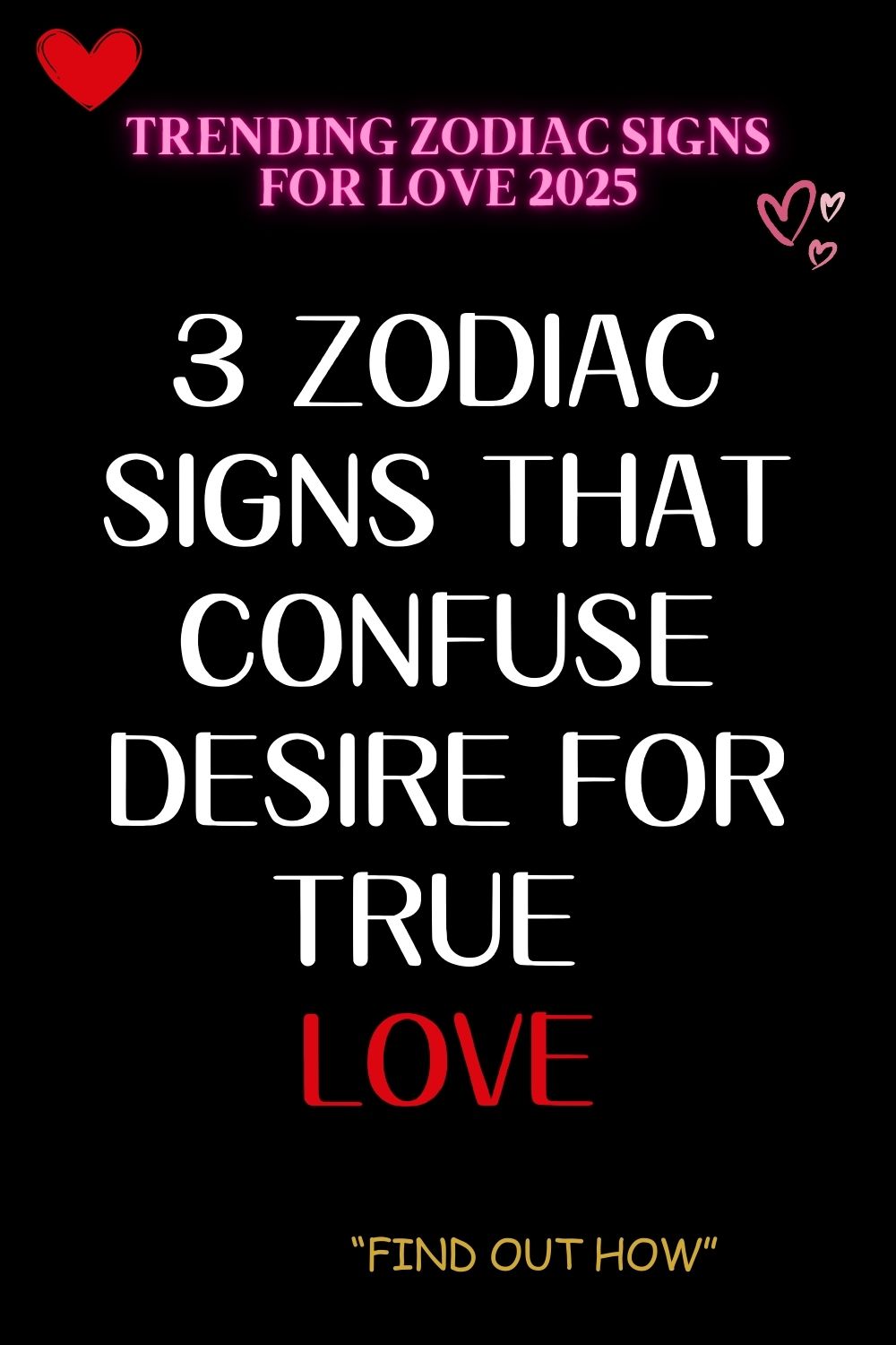 3 Zodiac Signs That Confuse Desire For True Love
