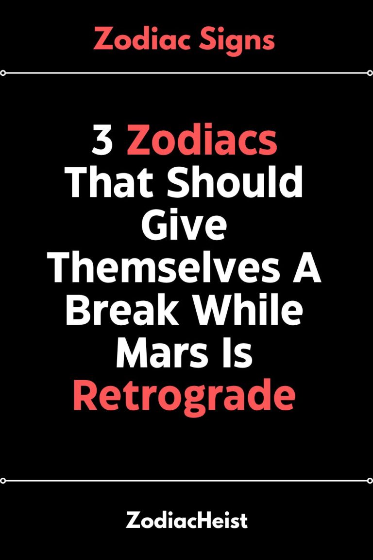 3 Zodiacs That Should Give Themselves A Break While Mars Is Retrograde 3 Zodiacs That Should Give Themselves A Break While Mars Is Retrograde