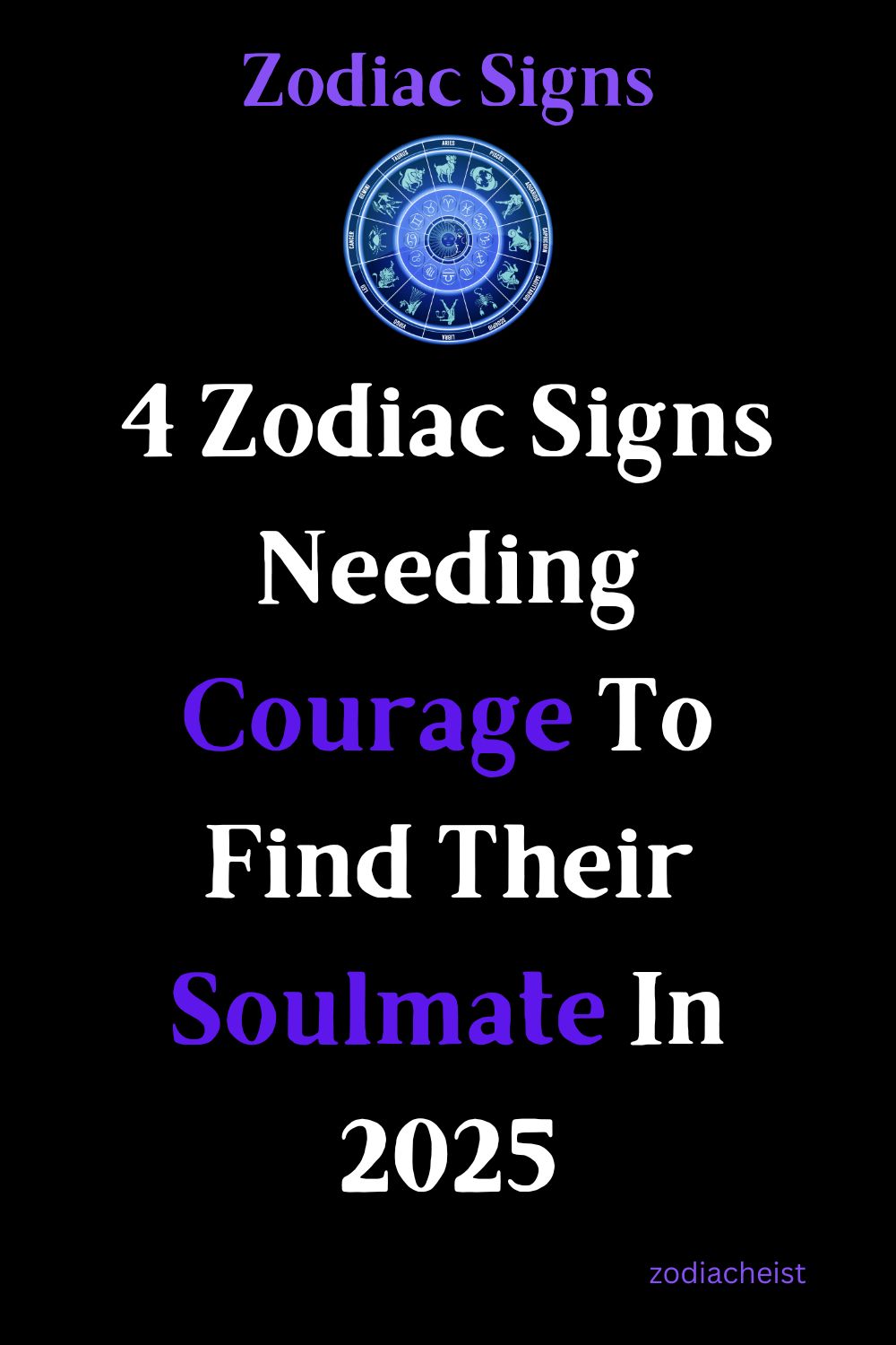 4 Zodiac Signs Needing Courage To Find Their Soulmate In 2025