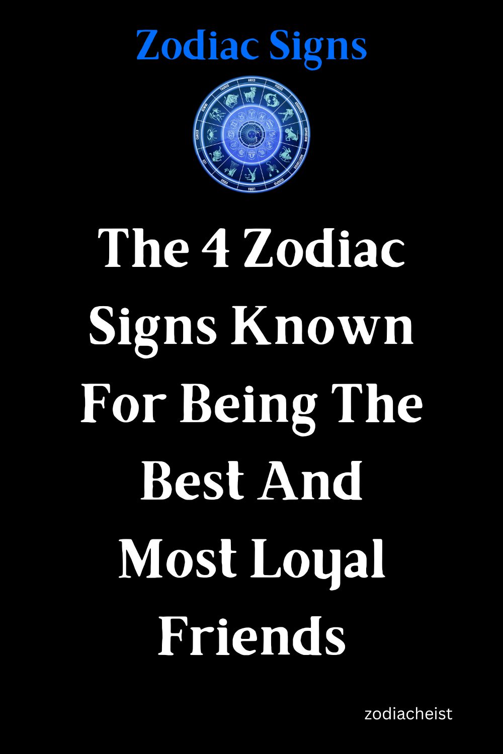 The 4 Zodiac Signs Known For Being The Best And Most Loyal Friends