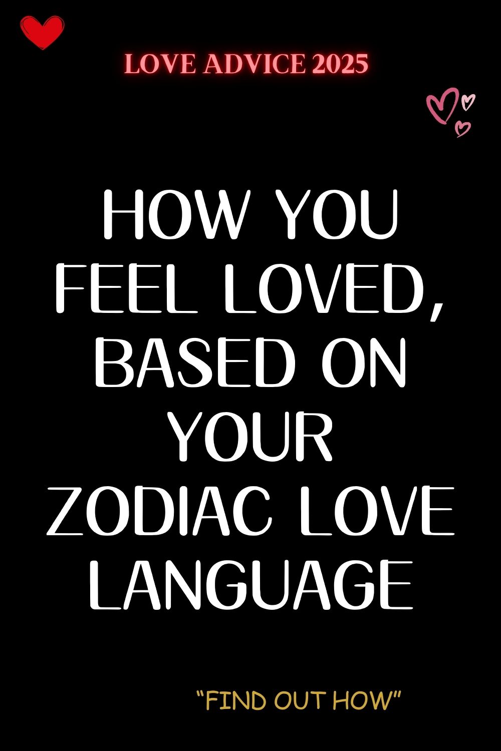 How You Feel Loved, Based on Your Zodiac Love Language