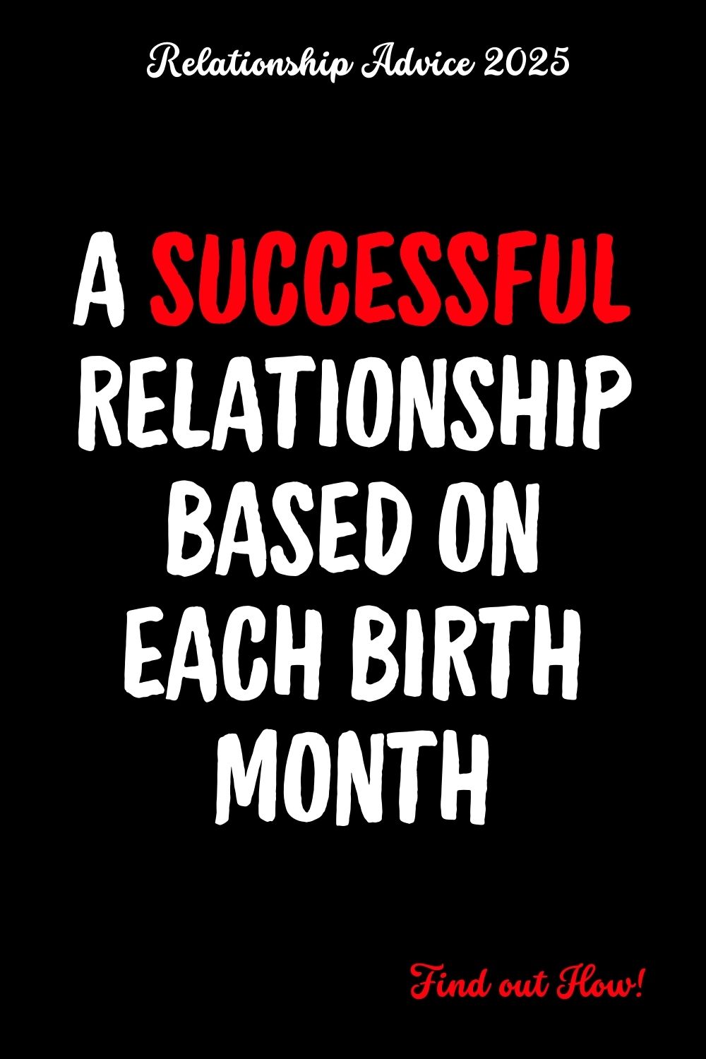 A Successful Relationship Based on Each Birth Month