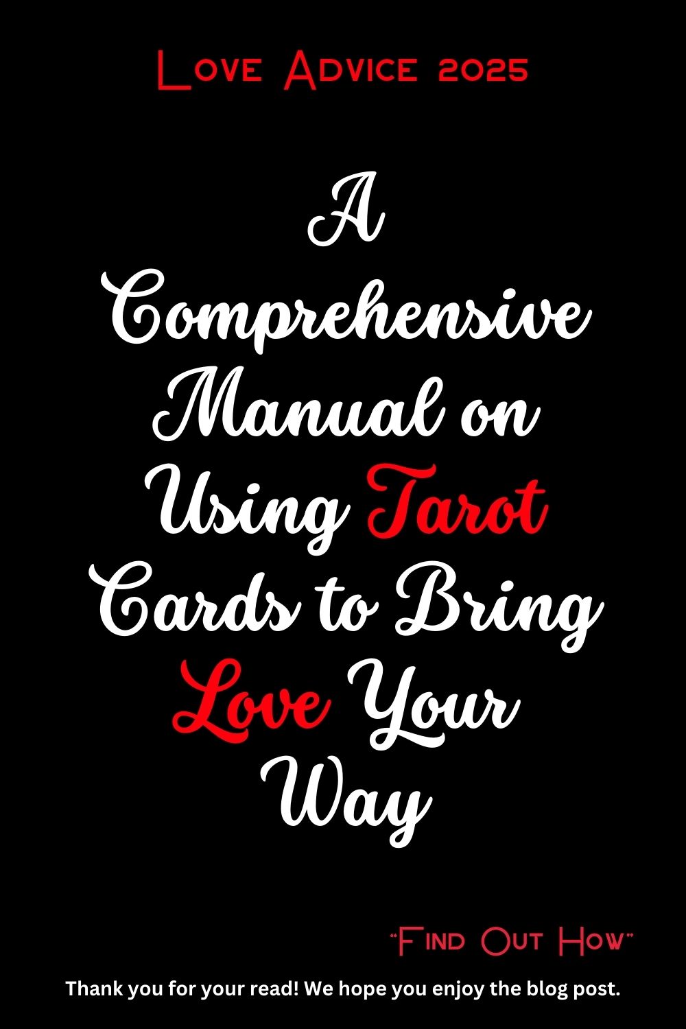 A Comprehensive Manual on Using Tarot Cards to Bring Love Your Way