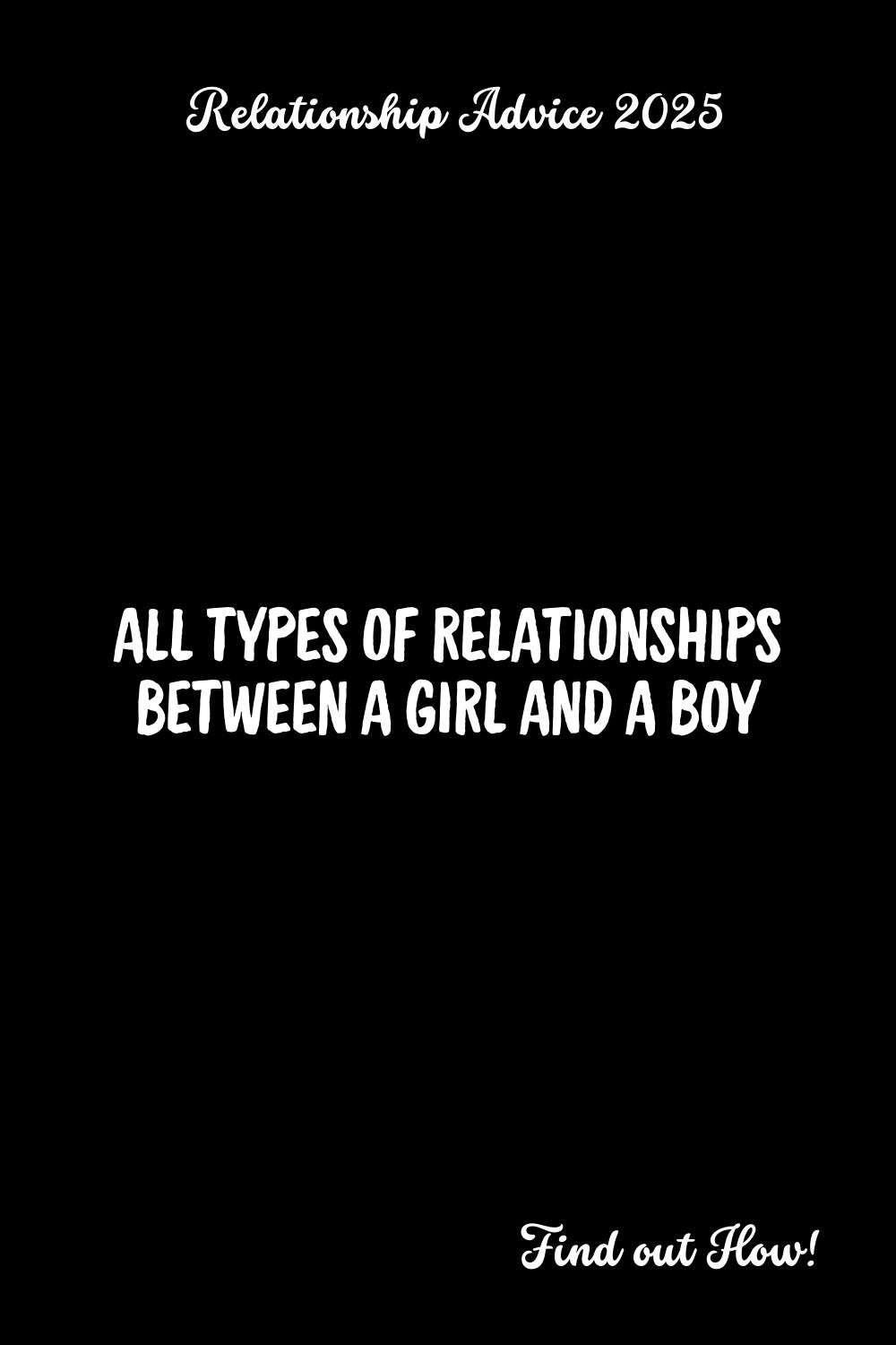 All Types of Relationships Between a Girl and a Boy
