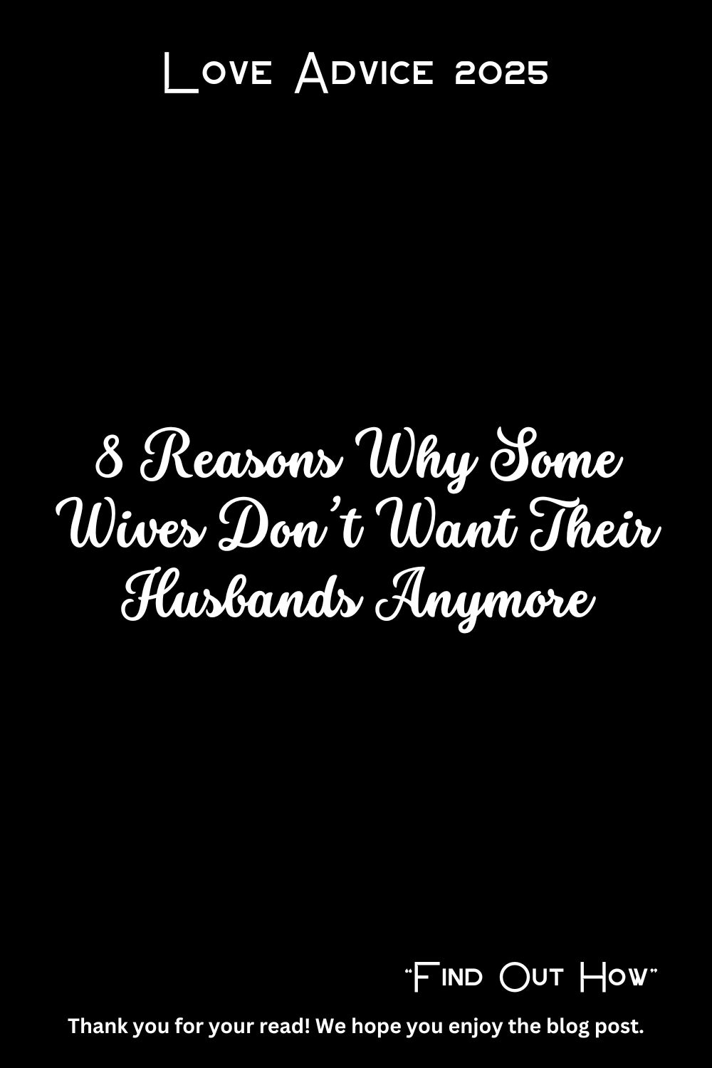 8 Reasons Why Some Wives Don’t Want Their Husbands Anymore