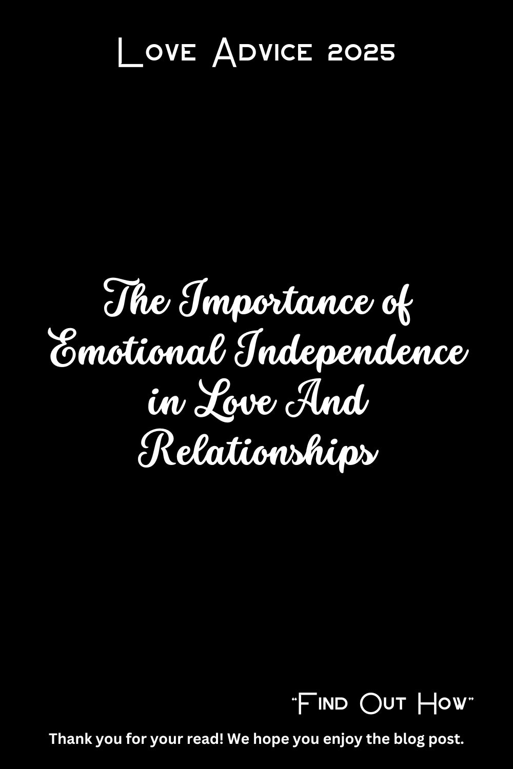 The Importance of Emotional Independence in Love And Relationships