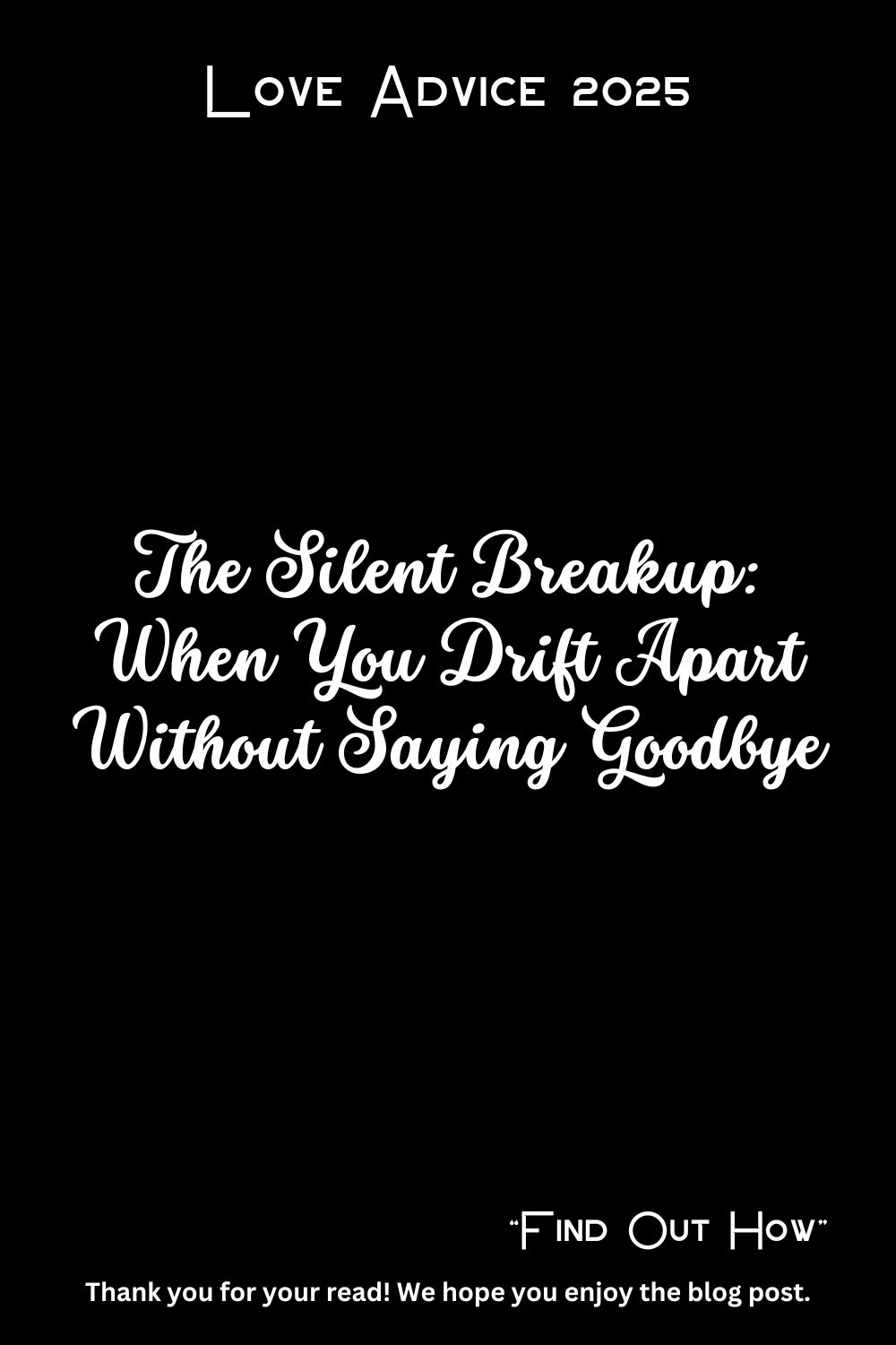 The Silent Breakup: When You Drift Apart Without Saying Goodbye