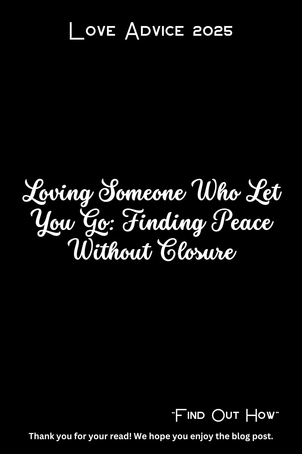 Loving Someone Who Let You Go: Finding Peace Without Closure