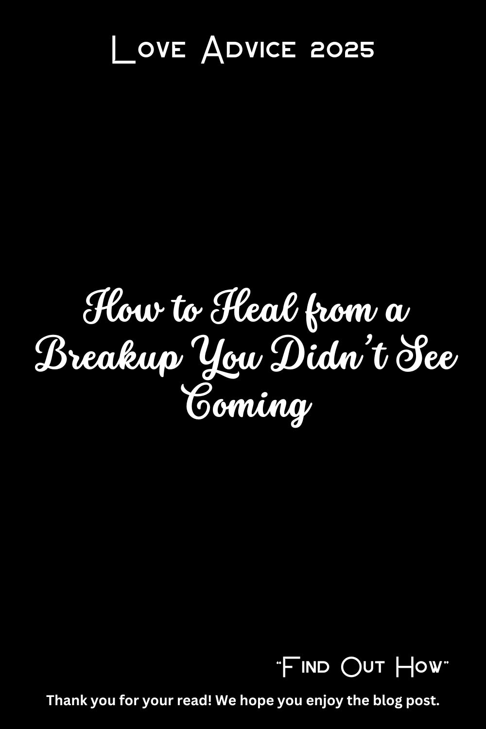 How to Heal from a Breakup You Didn’t See Coming