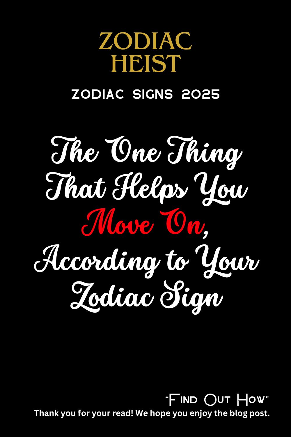 The One Thing That Helps You Move On, According to Your Zodiac Sign